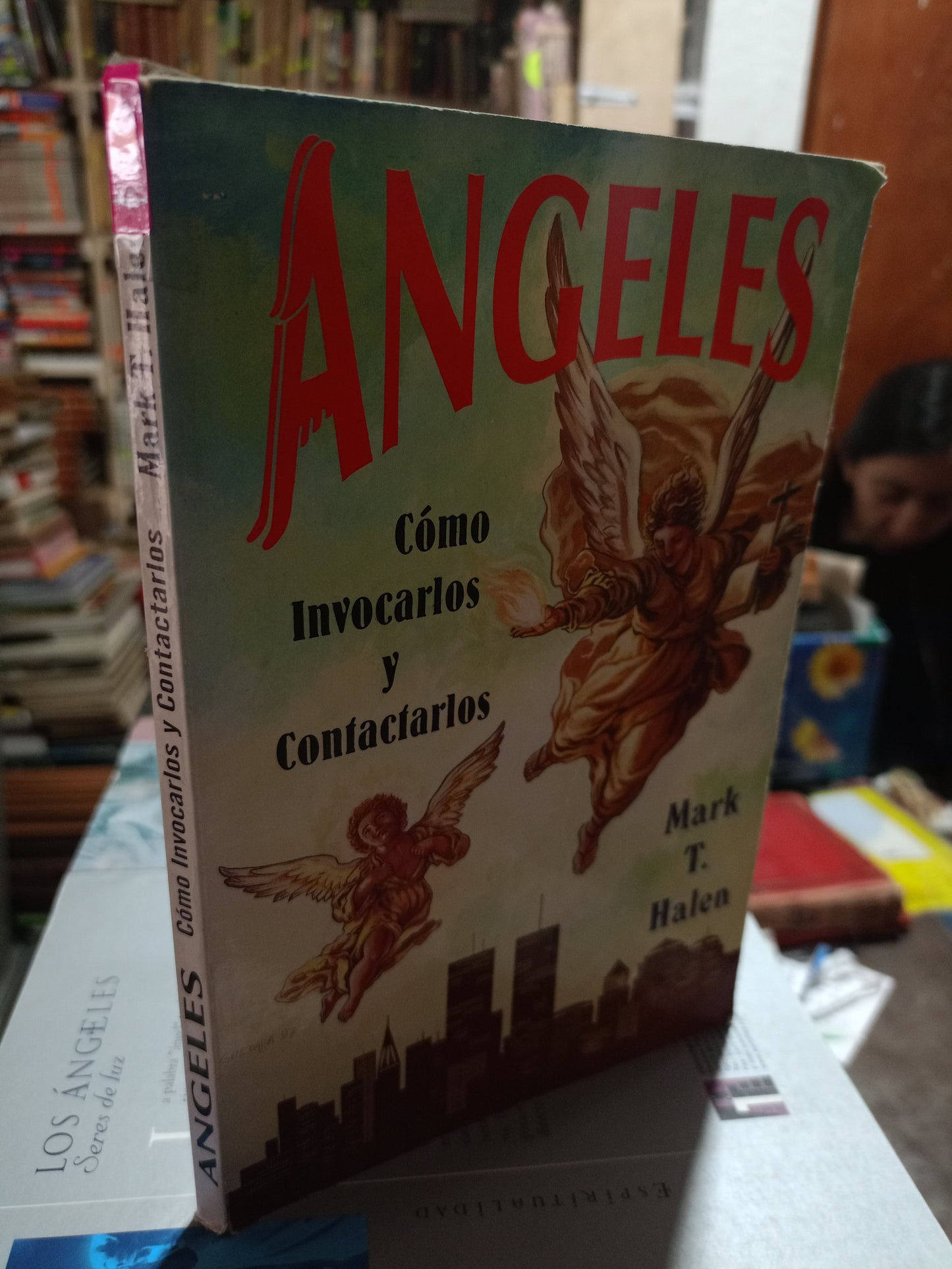 ANGELES COMO INVOCARLOS Y CONTACTARLOS POR MARK T. HALEN USADO ESOTERISMO ALDAMA