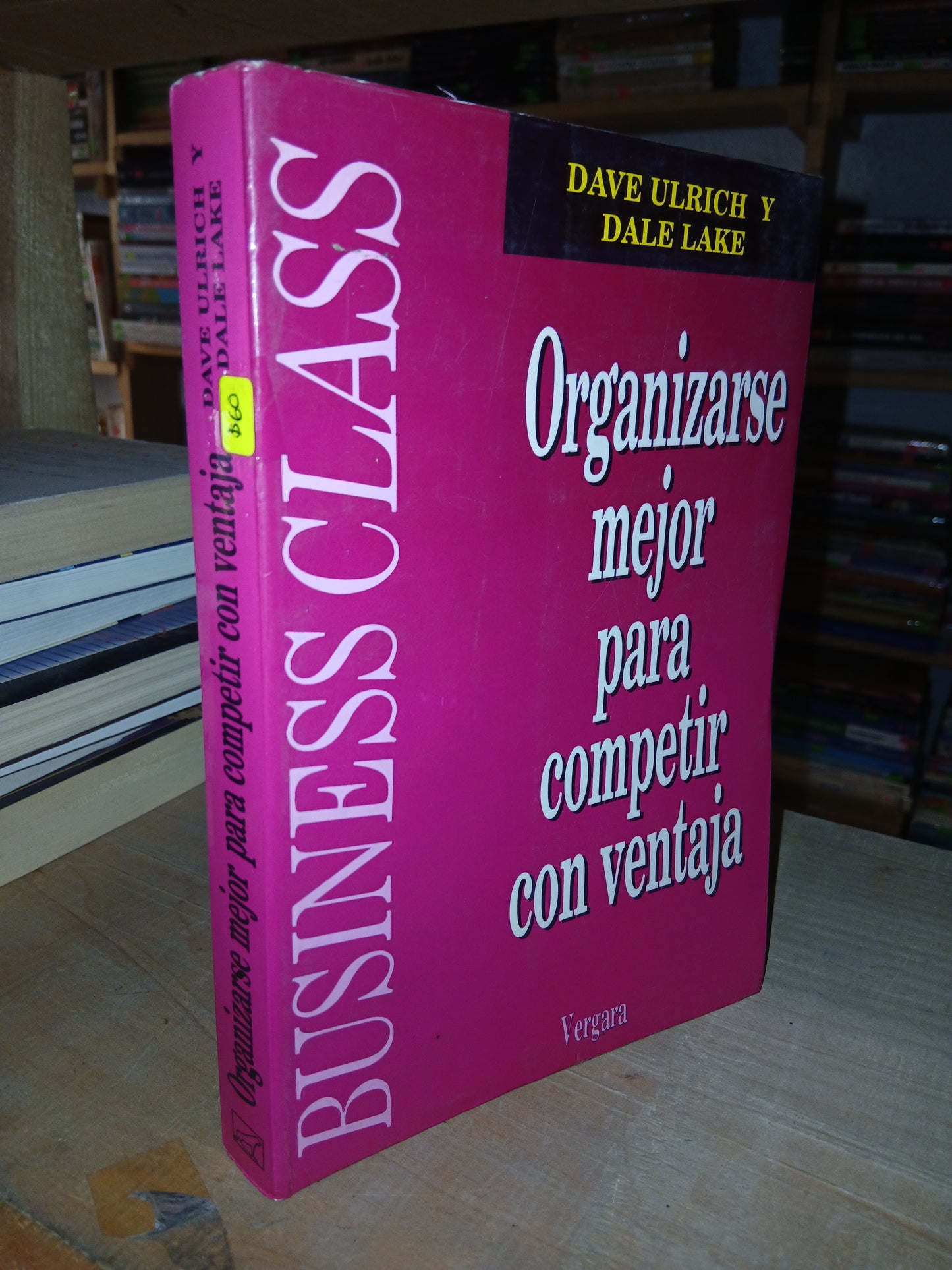 ORGANIZARSE MEJOR PARA COMPETIR CON VENTAJA POR DAVE ULRICH Y DALE LAKE USADO ADMINISTRACIÓN LITERARIO 207
