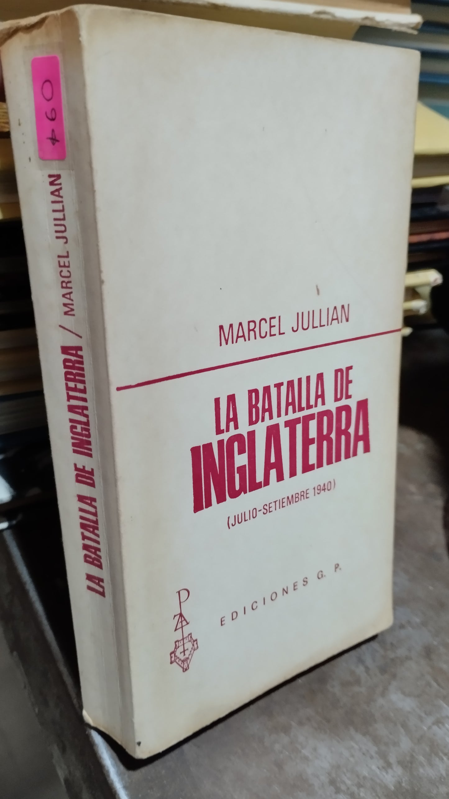 LA BATALLA DE INGLATERRA POR MARCEL JULLIAN LIBRO USADO NOVELAS ALDAMA