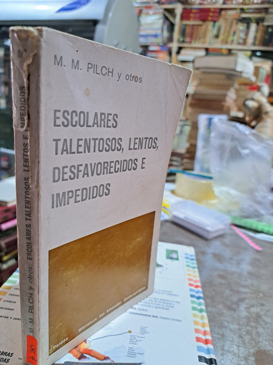 ESCOLARES TALENTOSOS, LENTOS, DESFAVORECIDOS E IMPEDIDOS M.M. PILCH Y OTROS USADO EDUCACIÓN ALDAMA
