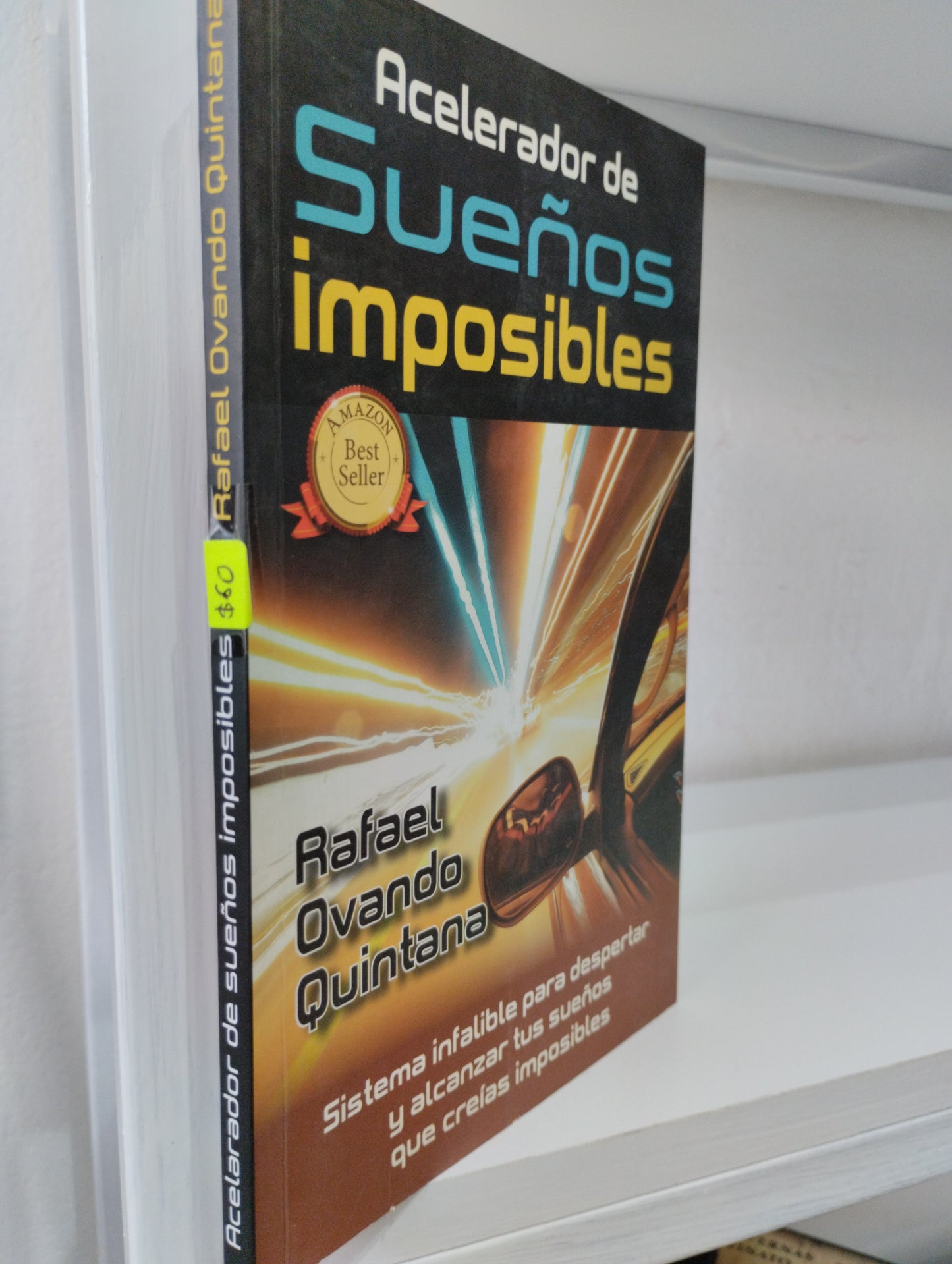 ACELERADOR DE SUEÑOS IMPOSIBLES RAFAEL OVANDO QUINTANA USADO SUPERACION PERSONAL JUAREZ 515