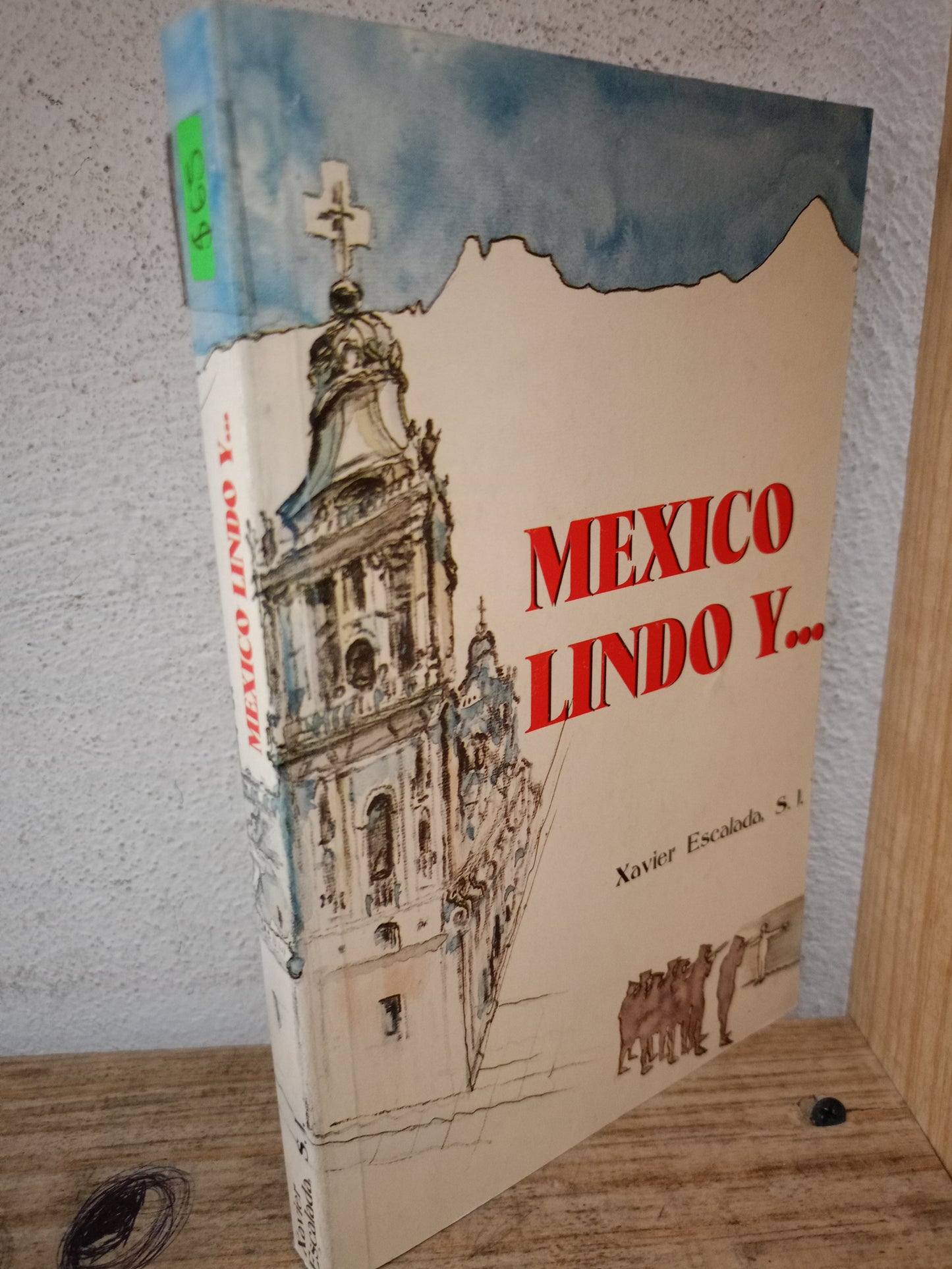 MEXICO LINDO Y POR XAVIER ESCALADA USADO HISTORIA LITERARIO 305