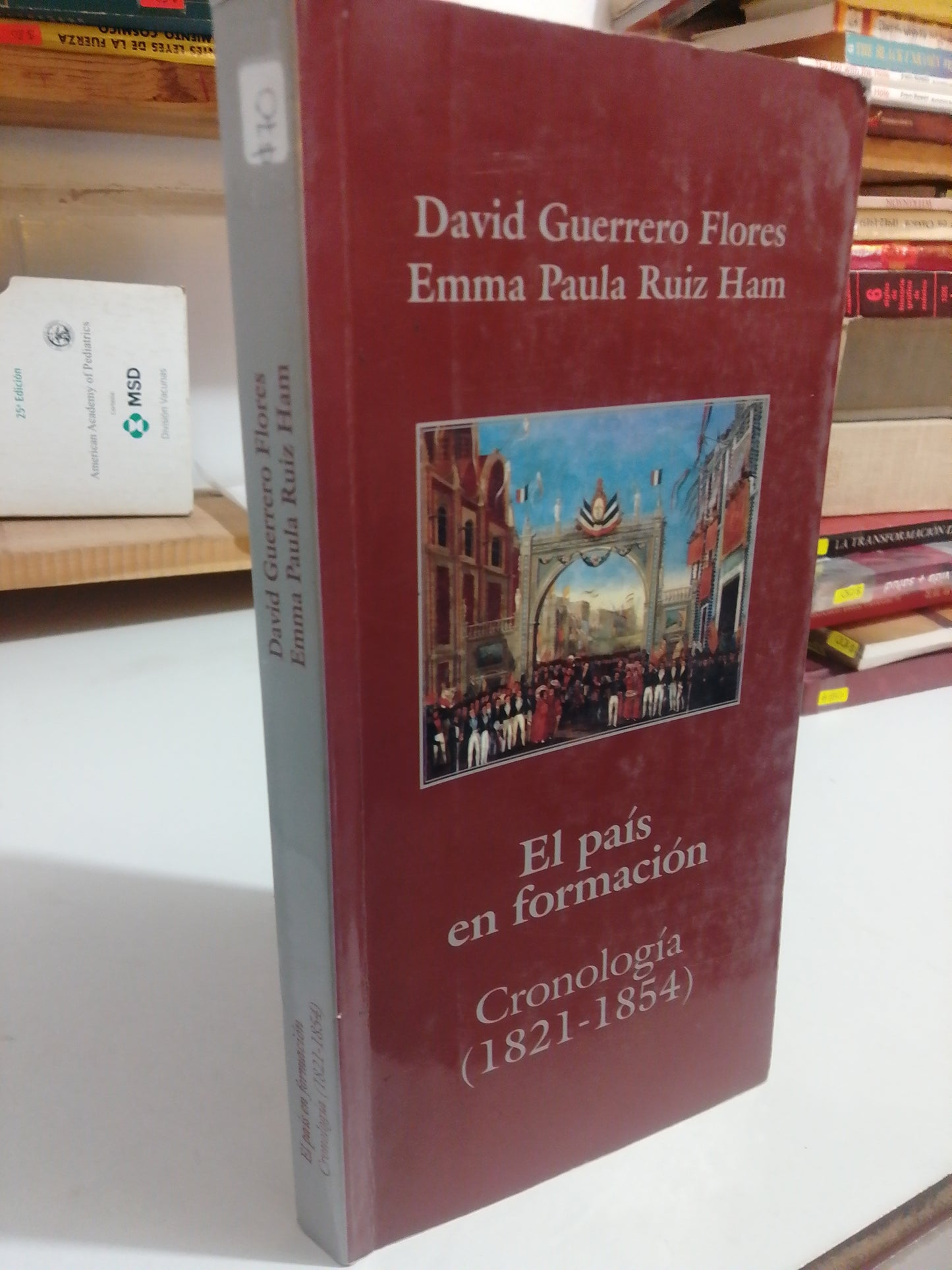 EL PAIS EN FORMACION CRONOLOGIA POR DAVID GUERRERO FLORES USADO HISTORIA JUÁREZ