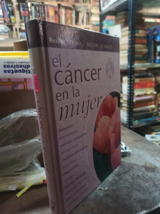 EL CANCER EN LA MUJER POR EDITORIAL READER'S DIGEST USADO SALUD ALDAMA