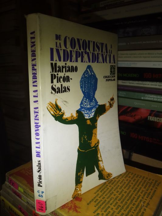 DE LA CONQUISTA A LA INDEPENDENCIA POR MARIANO PICON SALAS USADO HISTORIA LITERARIO 207