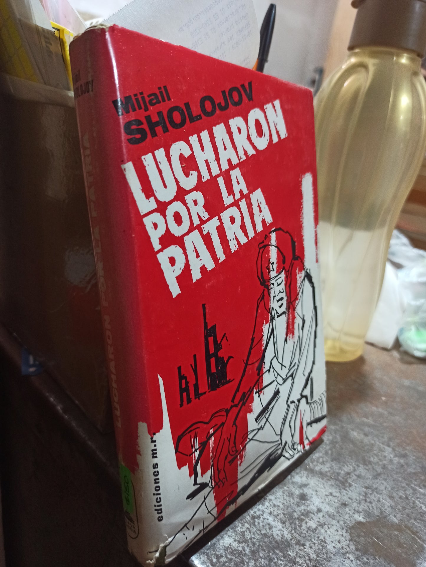 LUCHARON POR LA PATRIA POR MIJAIL SHOLOJOV USADO ANTIGUOS ALDAMA