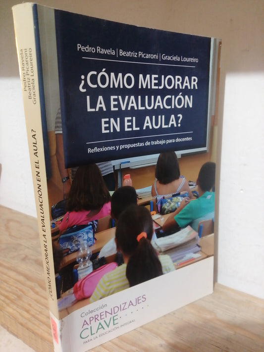 COMO MEJORAR LA EVALUACION EN EL AULA POR PEDRO RAVELA USADO EDUCACION JUAREZ