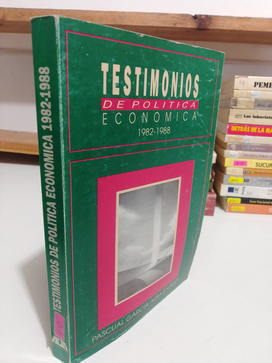 TESTIMONIOS DE POLITICA ECONOMICA POR PASCUAL GARCIA ALBA USADO POLITICA JUAREZ