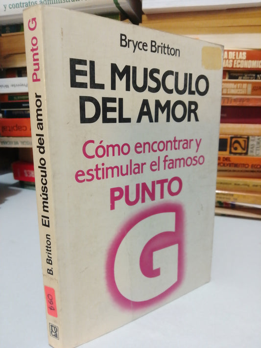 EL MUSCULO DEL AMOR POR BRYCE BRITTON USADO PSICOLOGIA JUAREZ