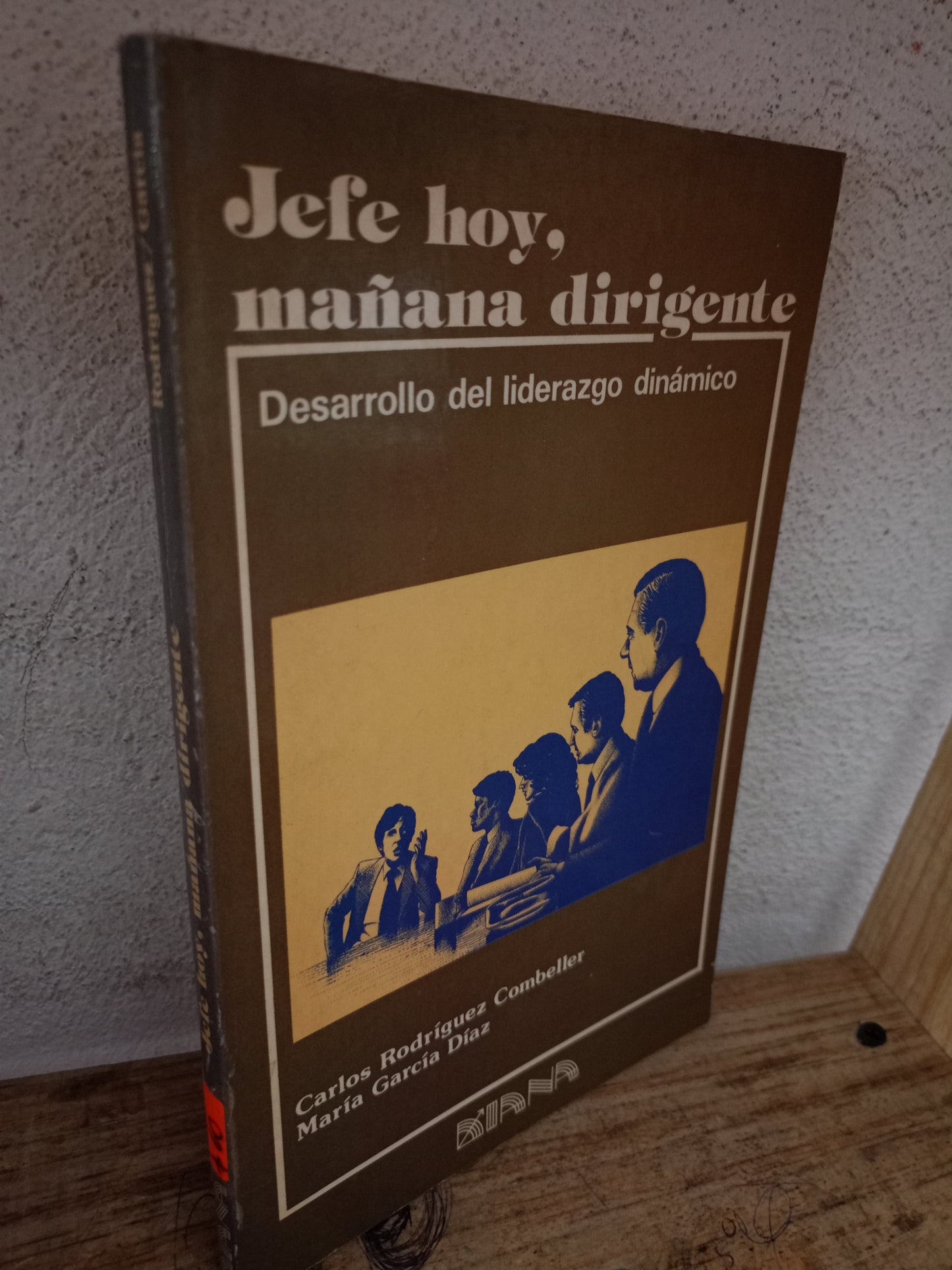JEFE HOY, MAÑANA DIRIGENTE DESARROLLO DE LIDERAZGO DINÁMICO POR CARLOS RODRÍGUEZ COMBELLER Y MARÍA GARCÍA DÍAZ USADO ADMINISTRACIÓN LITERARIO 305