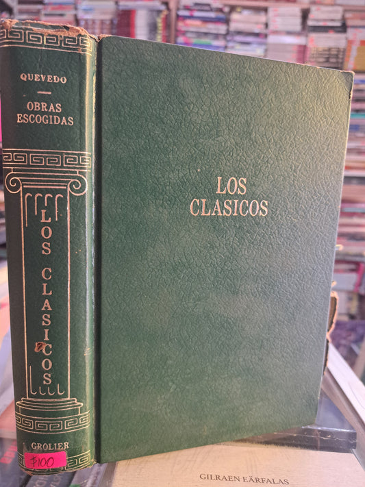 LOS CLÁSICOS QUEVEDO OBRAS ESCOGIDAS GERMÁN ARCINIEGAS USADO NOVELA JUÁREZ