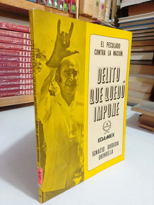 DELITO QUE QUEDO IMPUNE POR IGNACIO BURGOA ORIHURLA USADO HISTORIA JUAREZ
