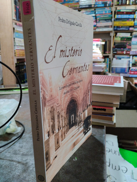 EL MISTERIO CERVANTES POR PEDRO DELGADO CAVILLA USADO NOVELAS ALDAMA