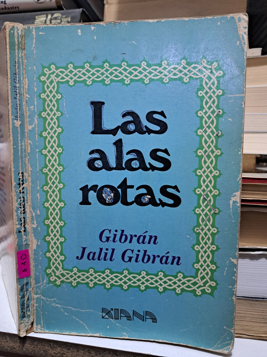 LAS ALAS ROTAS GIBRÁN JALIL GIBRÁN USADO NOVELA JUÁREZ