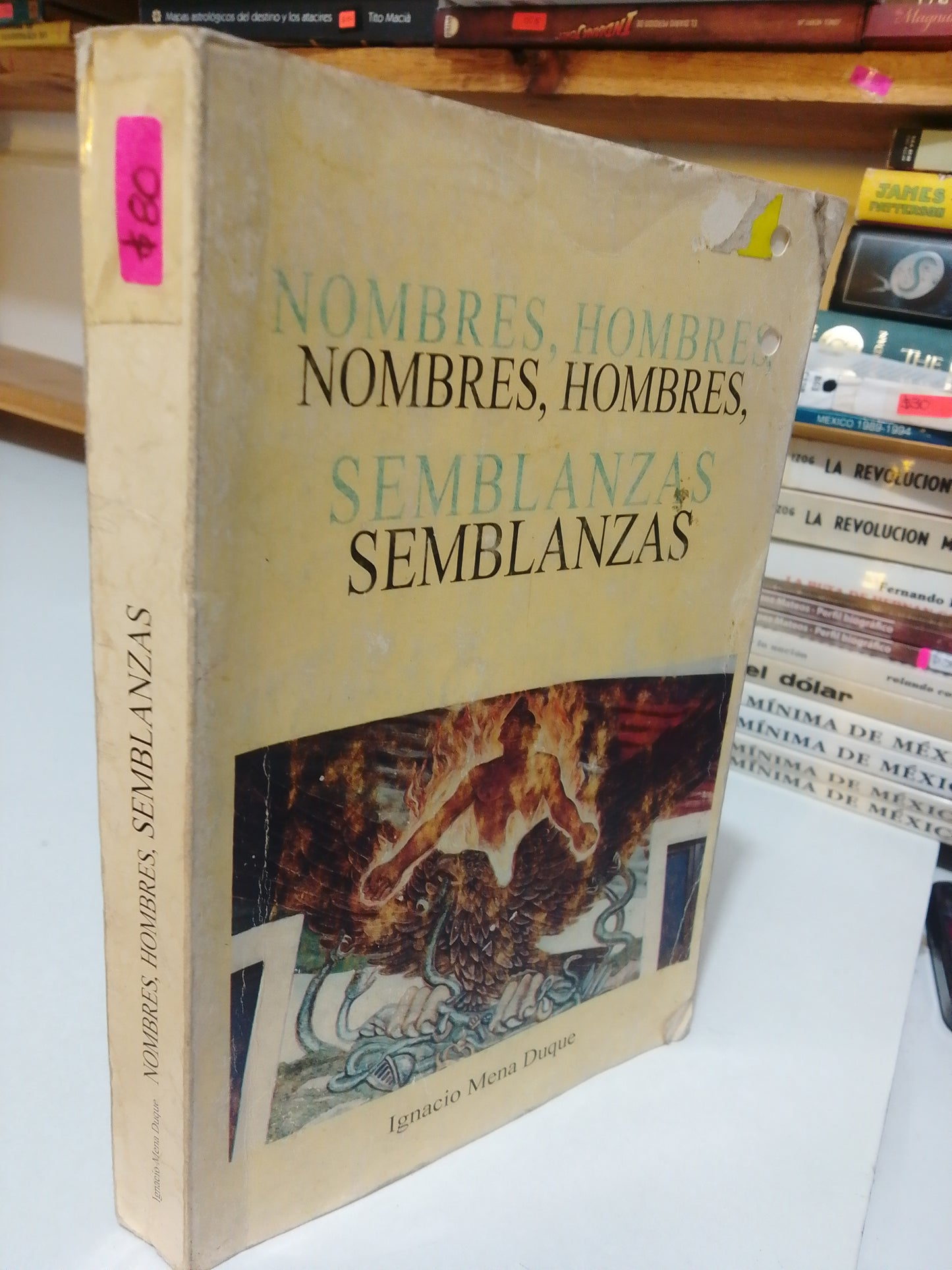 NOMBRES ,HOMBRES, SEMBLANZAS POR IGNACIO MENA DUQUE USADO HISTORIA JUÁREZ