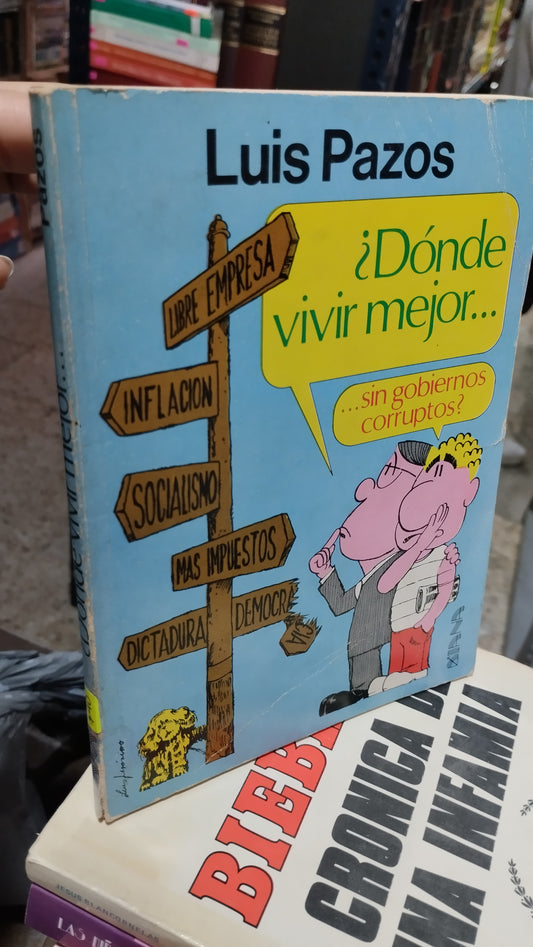 DONDE VIVIR MEJOR POR LUIS PAZOS LIBRO USADO POLITICA ALDAMA