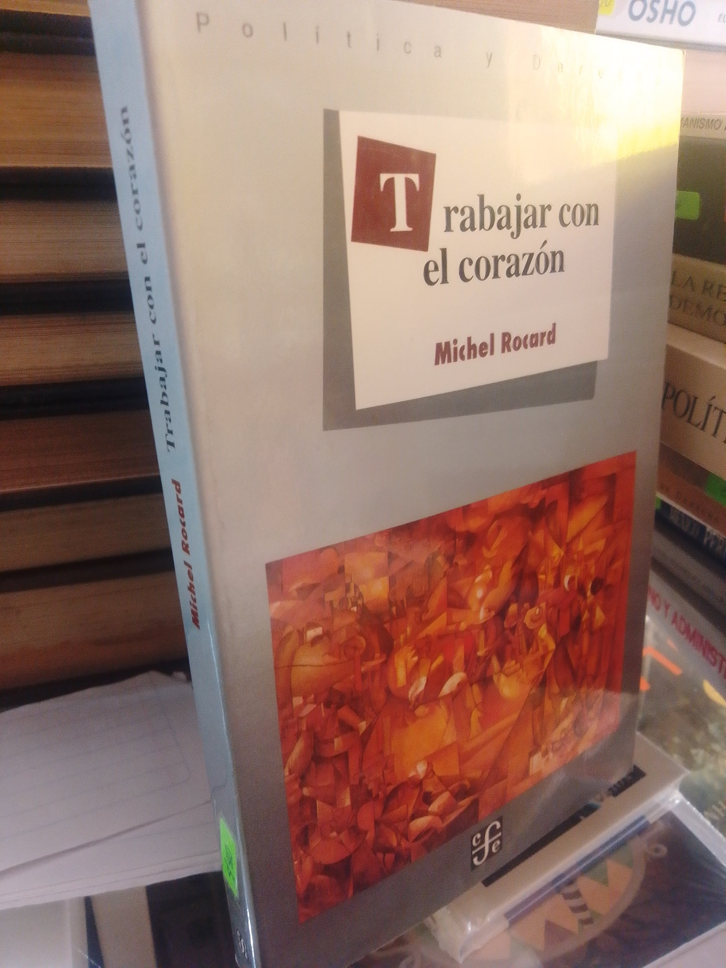 TRABAJAR CON EL CORAZON MICHEL ROCARD USADO SOCIOLOGIA JUAREZ #507