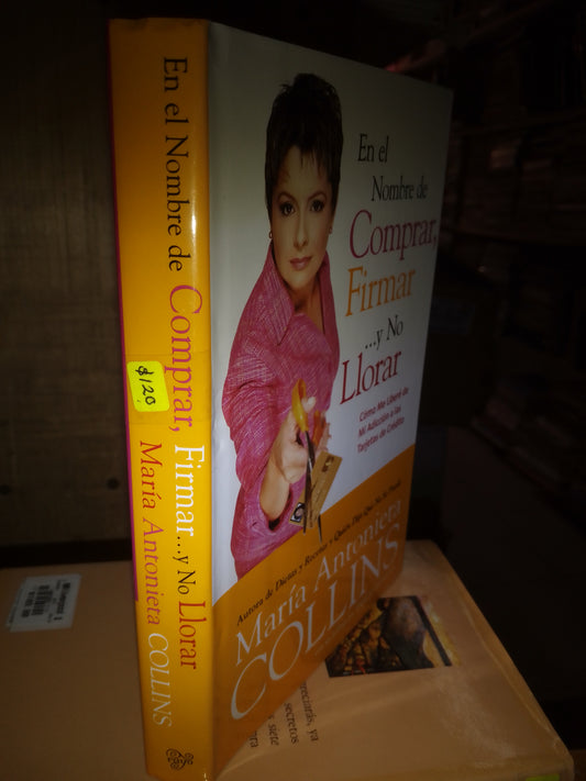 EN EL NOMBRE DE COMPRAR FIRMAR Y NO LLORAR POR MARIA ANTONIETA COLLINS USADO SUPERACIÓN PERSONAL LITERARIO 207