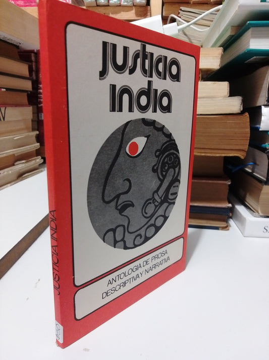 JUSTICIA INDIA ANTOLOGIA DE PROSA POR OLIVIA RODRIGUEZ USADO NOVELA JUAREZ