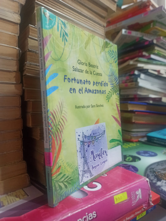 FORTUNATO PERDIDO EN EL AMAZONAS POR GLORIA BEATRIZ SALAZAR DE LA CUESTA USADO INFANTILES JUÁREZ