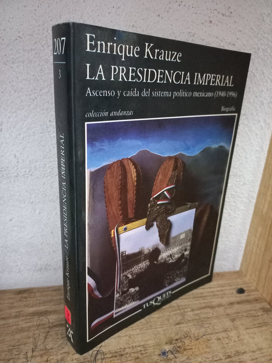 LA RESIDENCIA IMPERIAL ASCENSO Y CAÍDA DEL SISTEMA POLÍTICO MEXICANO (1940-1996) POR ENRIQUE KRAUZE USADO HISTORIA LITERARIO 305