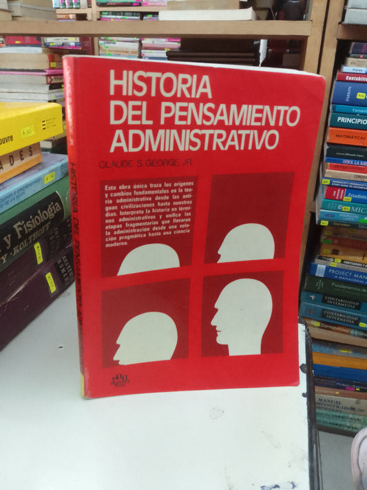 HISTORIA DEL PENSAMIENTO ADMINISTRATIVO POR CLAUDE S. GEORGE, JR. USADO ADMINISTRACIÓN LITERARIO 207