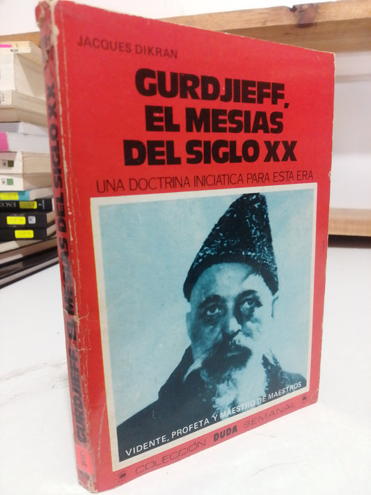 GURDJEFF EL MESIAS DEL SIGLO XX POR JACQUES DIKRAN USADO HISTORIA JUAREZ