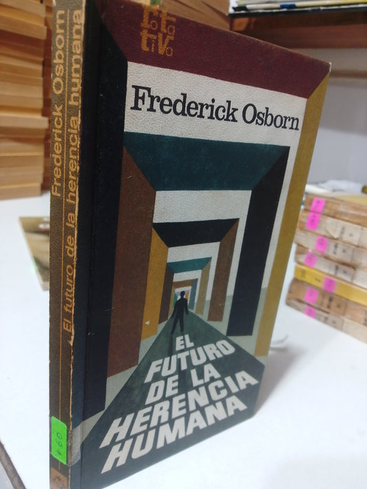 EL FUTURO DE LA HERENCIA HUMANA POR FREDERICK OSBORN USADO NOVELA JUAREZ