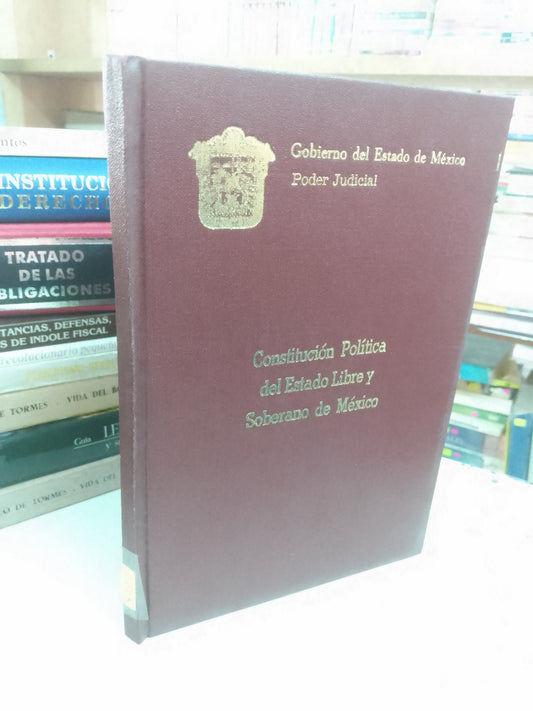 CONSTITUCIÓN POLÍTICA DEL ESTADO LIBRE Y SOBERANO DE MÉXICO POR EL GOBIERNO DEL ESTADO DE MÉXICO USADO DERECHO JUAREZ 515