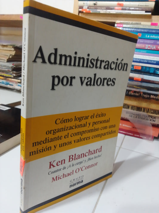 ADMINISTRACION POR VALORES POR KEN BLANCHARD USADO ADMINISTRACION JUAREZ