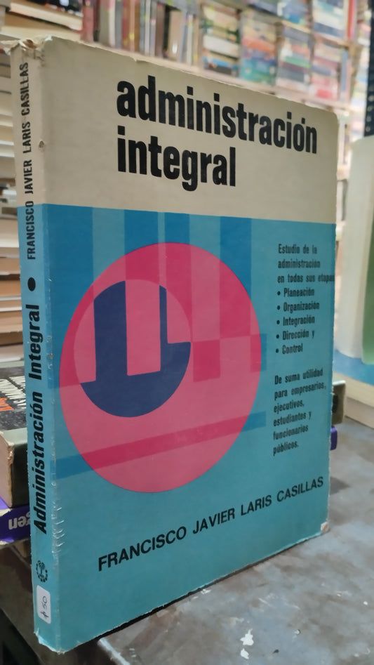 ADMINISTRACION INTEGRAL POR FRANCISCO JAVIER LARIS LIBRO USADO ADMINISTRACION ALDAMA
