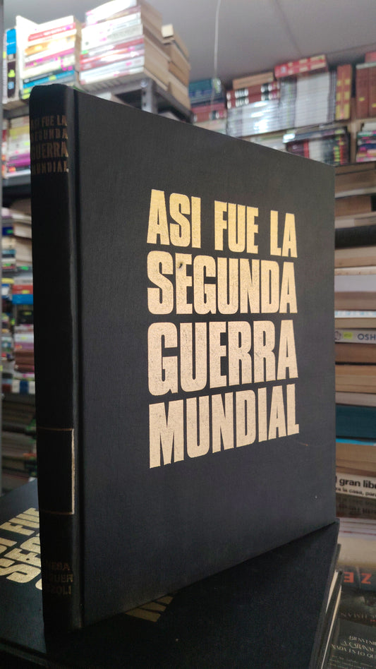 ASI FUE LA SEGUNDA GUERRA MUNDIAL SIN AUTOR USADO HISTORIA JUAREZ 507