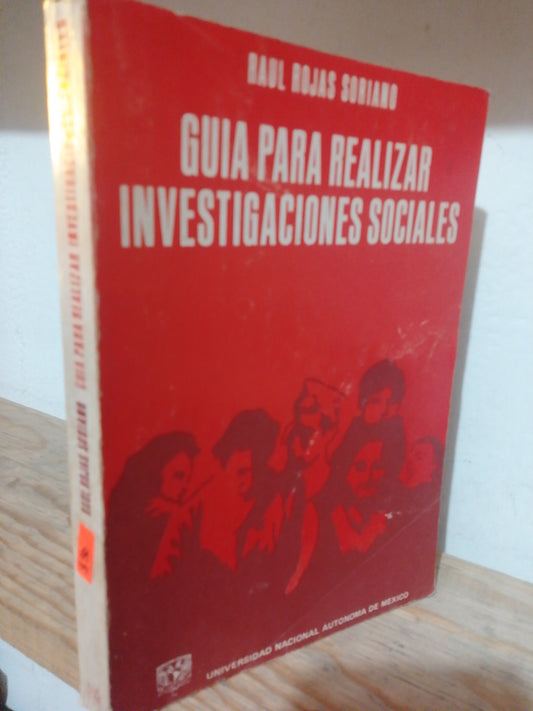 GUIA PARA REALIZAR INVESTIGACIONES SOCIALES POR RAUL ROJAS SORIANO USADO FILOSOFIA JUAREZ