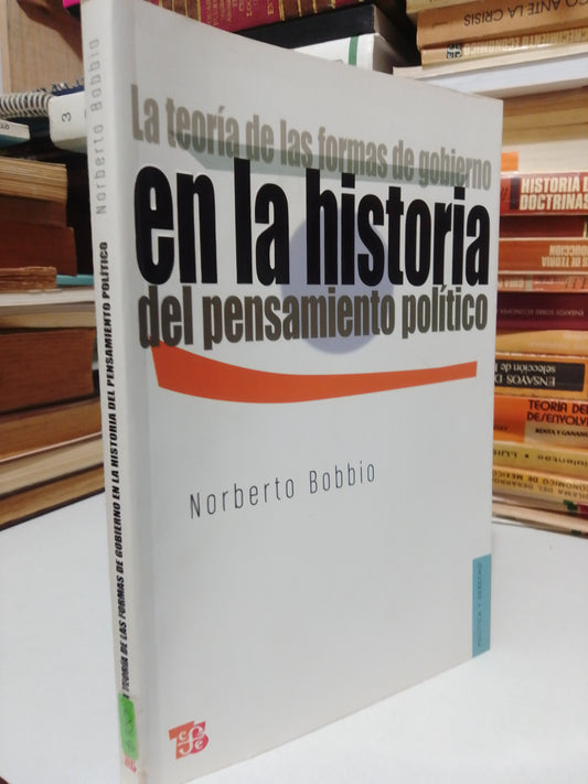 LA TEORIA DE LAS FORMAS DE GOBIERNO EN LA HISTORIA DEL PENSAMIENTO POLITICO POR NORBERTO BOBBIO USADO POLITICA JUAREZ
