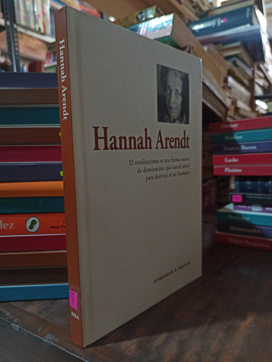 EL TOTALISMO ES UNA FORMA DE NUEVA DE DOMINACION QUE USA EL TERROR PARA DESTRUIR AL SER HUMANO POR HANNAH ARENDT USADO SOCIOLOGÍA ALDAMA