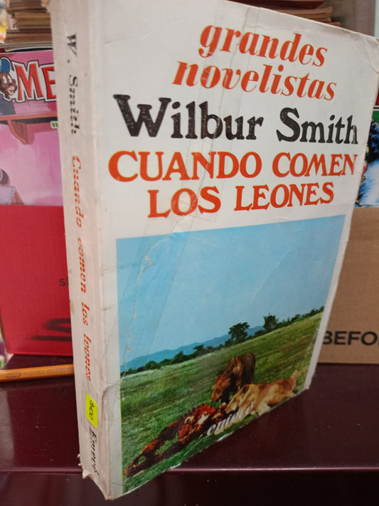 CUANDO COMEN LOS LEONES POR WILBUR SMITH USADO NOVELA LITERARIO 305