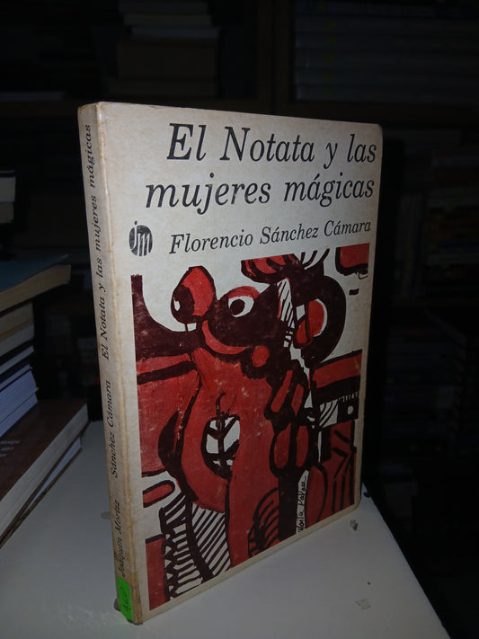 EL NOTATA Y LAS MUJERES MÁGICAS POR FLORENCIO SÁNCHEZ CÁMARA USADO ANTOLOGÍA LITERARIO 207