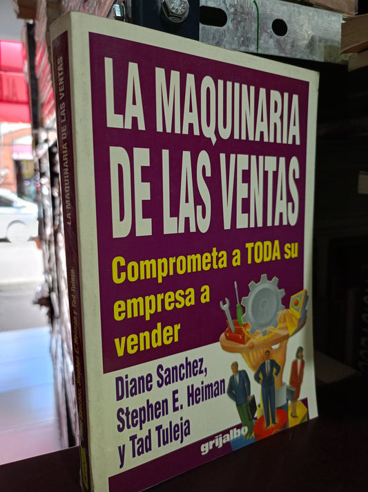 LA MAQUINARIA DE LAS VENTAS DIANE SÁNCHEZ STEPHEN E. HEIMAN Y TED TULEJA USADO S.PERSONAL LITERARIO #305