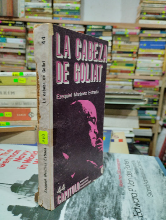 LA CABEZA DE GOLIAT POR EZEQUIEL MARYINEZ ESTRADA USADO NOVELAS ALDAMA