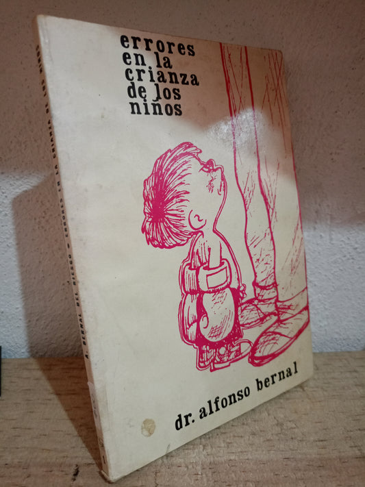 ERRORES EN LA CRIANZA DE LOS NIÑOS POR ALFONSO BERNAL USADO PSICO LITERARIO 305