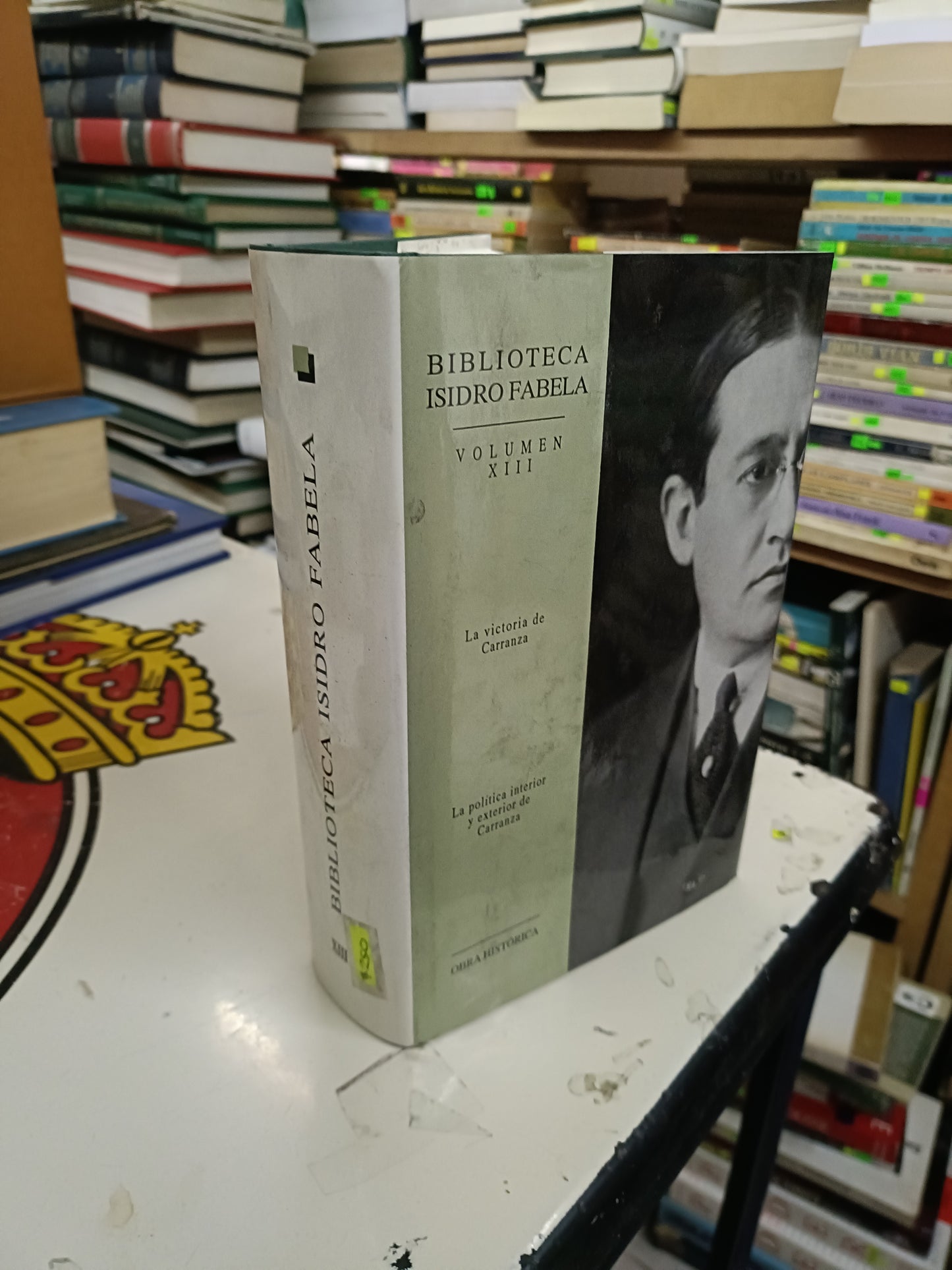 BIBLIOTECA ISIDRO FABELA VOLUMEN XIII LA VICTORIA DE CARRANZA LA POLÍTICA INTERIOR Y EXTERIOR DE CARRANZA USADO HISTORIA LITERARIO 207