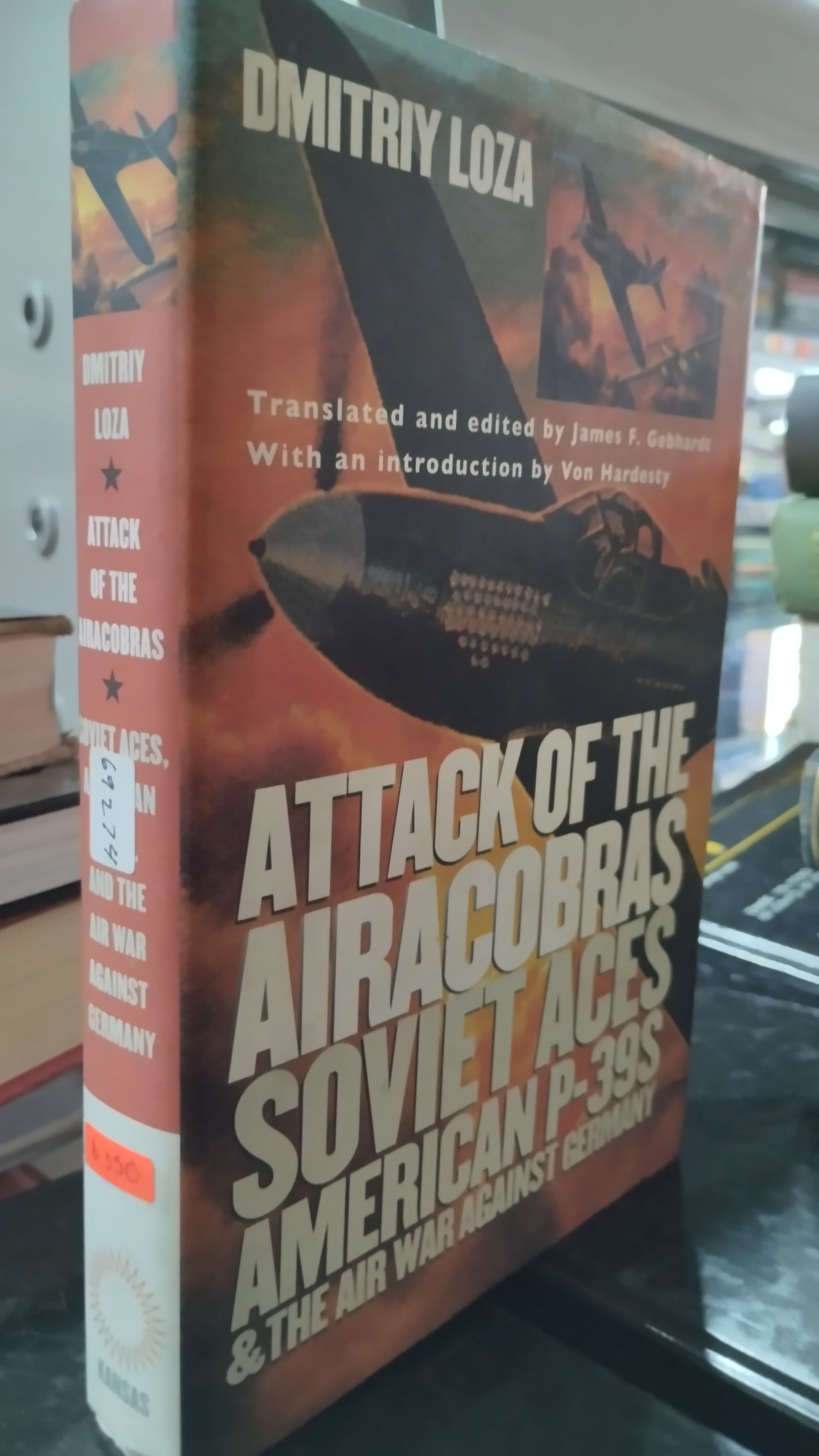 ATTACK OF THE AIRACOBRAS SOVIET ACES AMERICAN P 39 S & THE AIR WAR AGAINST GERMANY POR DMITRIY LOZA LIBRO USADO HISTORIA ALDAMA