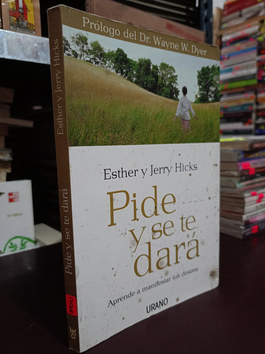 PIDE Y SE TE DARÁ POR ESTHER Y JERRY HICKS USADO SUPERACIÓN PERSONAL LITERARIO 305