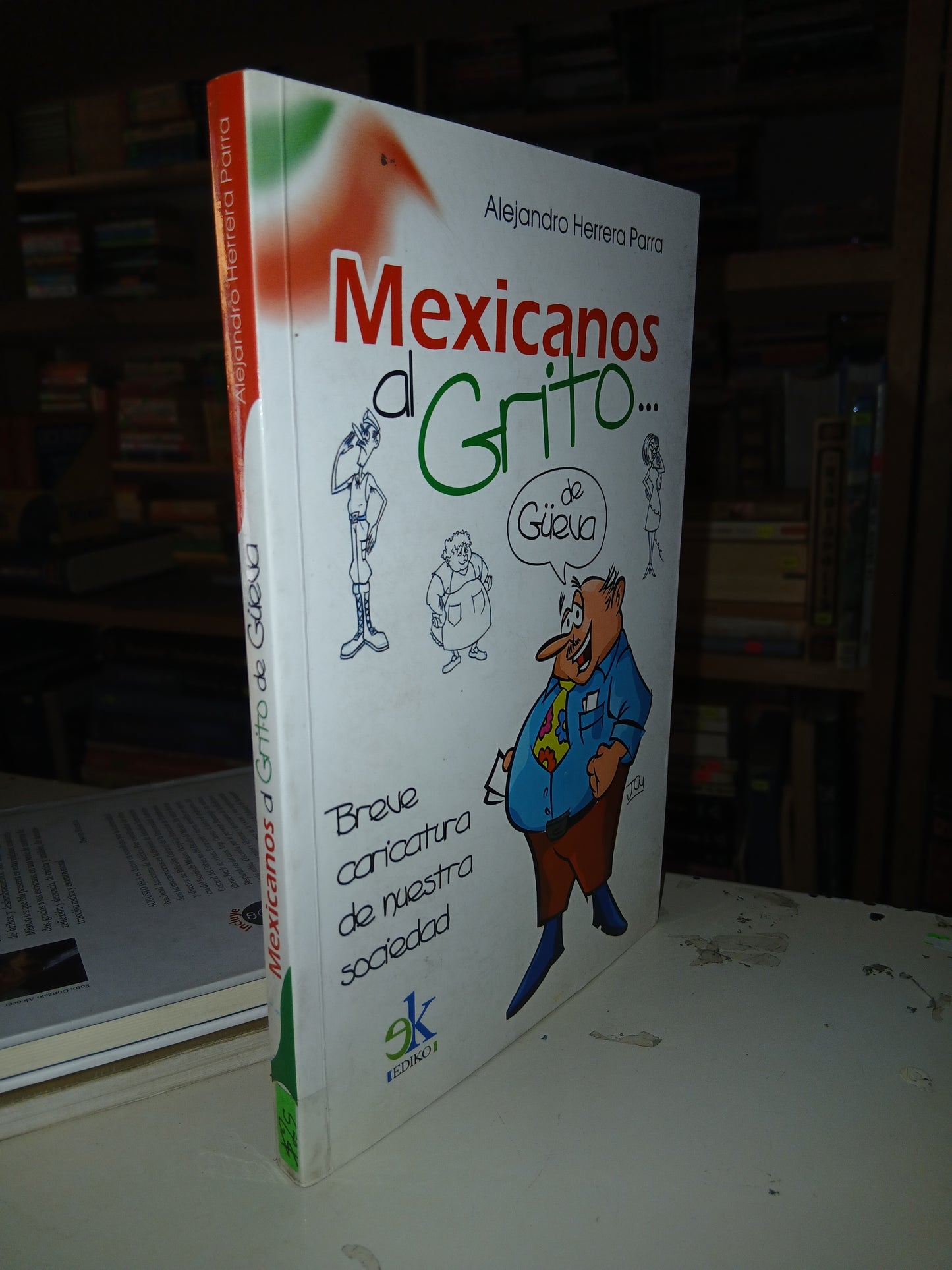 MEXICANOS AL GRITO... DE GÜEVA POR ALEJANDRO HERRERA PARRA USADO NOVELA LITERARIO 207