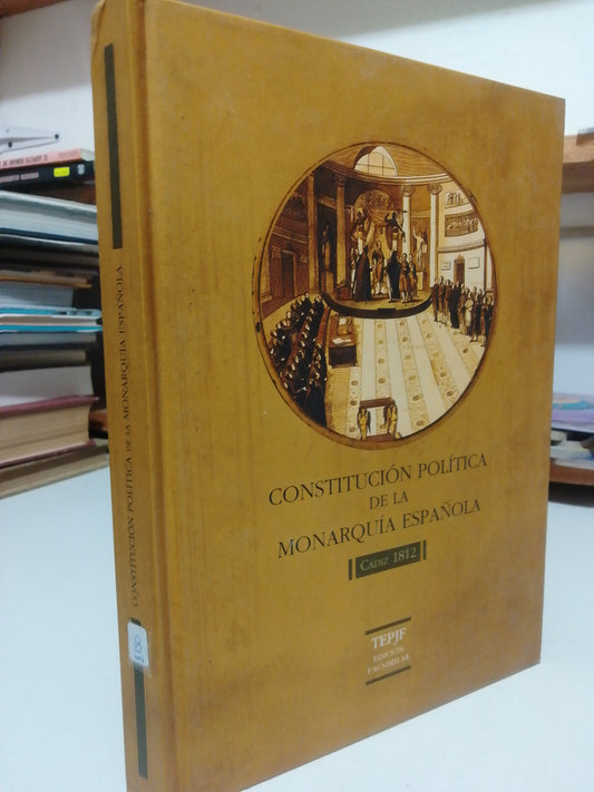 CONSTITUCION POLITICA DE LA MONARQUIA ESPAÑOLA USADO HISTORIA JUÁREZ