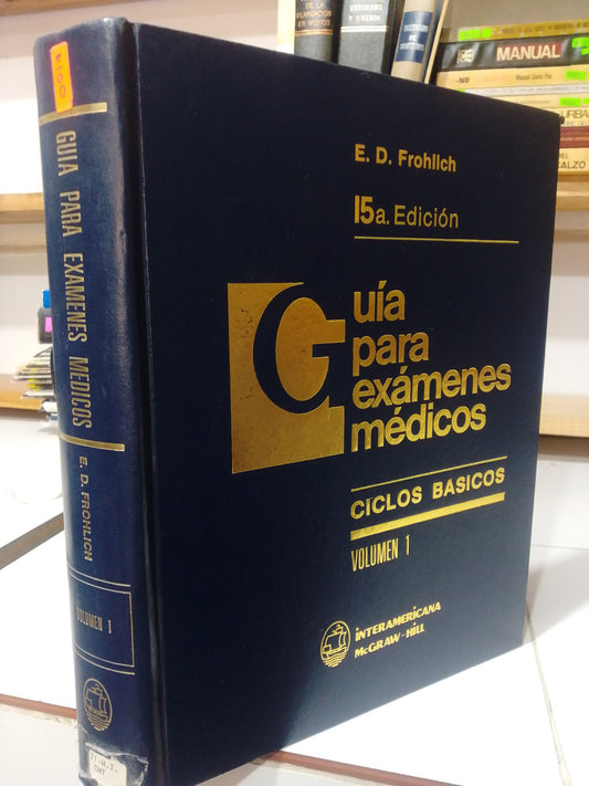 GUIA PARA EXAMENES MEDICOS CICLOS BASICOS POR E.D.FROHLICH USADO SALUD JUAREZ