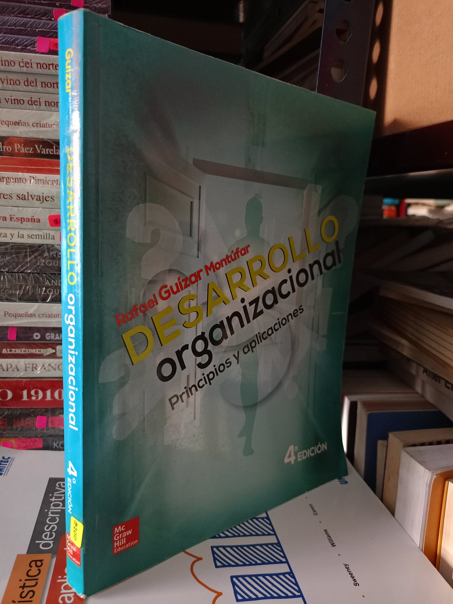 DESARROLLO ORGANIZACIONAL PRINCIPIOS Y APLICACIONES POR RAFAEL GUIZAR MONTUFAR USADO ADMN LITERARIO 305