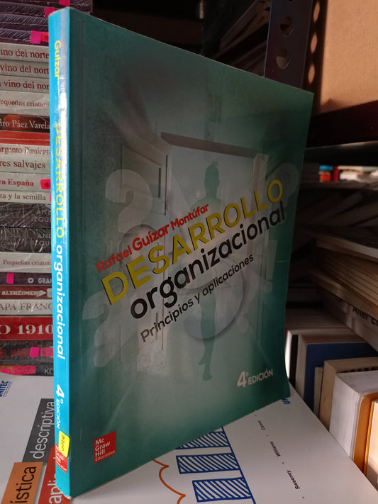 DESARROLLO ORGANIZACIONAL PRINCIPIOS Y APLICACIONES POR RAFAEL GUIZAR MONTUFAR USADO ADMN LITERARIO 305