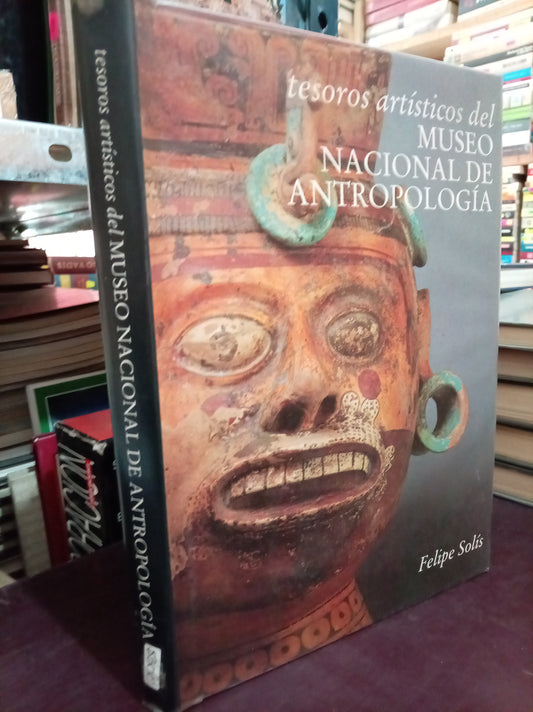 TESOROS ARTISTICOS DEL MUSEO NACIONAL DE ANTROPOLOGIA POR FELIPE SOLIS USADO HISTORIA LITERARIO 305