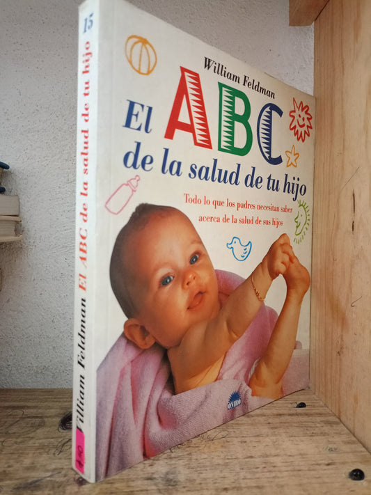 EL ABC DE LA SALUD DE TU HIJO POR WILLIAM FELDMAN USADO SALUD LITERARIO 305